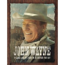 John Wayne Fine Day. Tin Sign